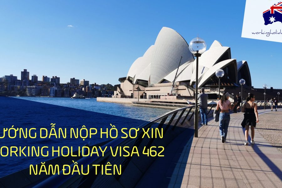 HƯỚNG DẪN NỘP HỒ SƠ XIN WORKING HOLIDAY VISA 462 NĂM ĐẦU TIÊN